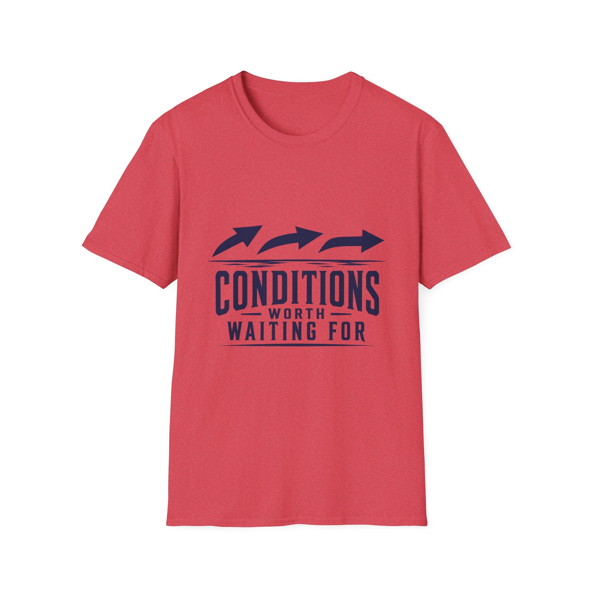 Conditions Worth Waiting For T-Shirt