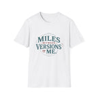 Miles Between Versions Of Me T-Shirt