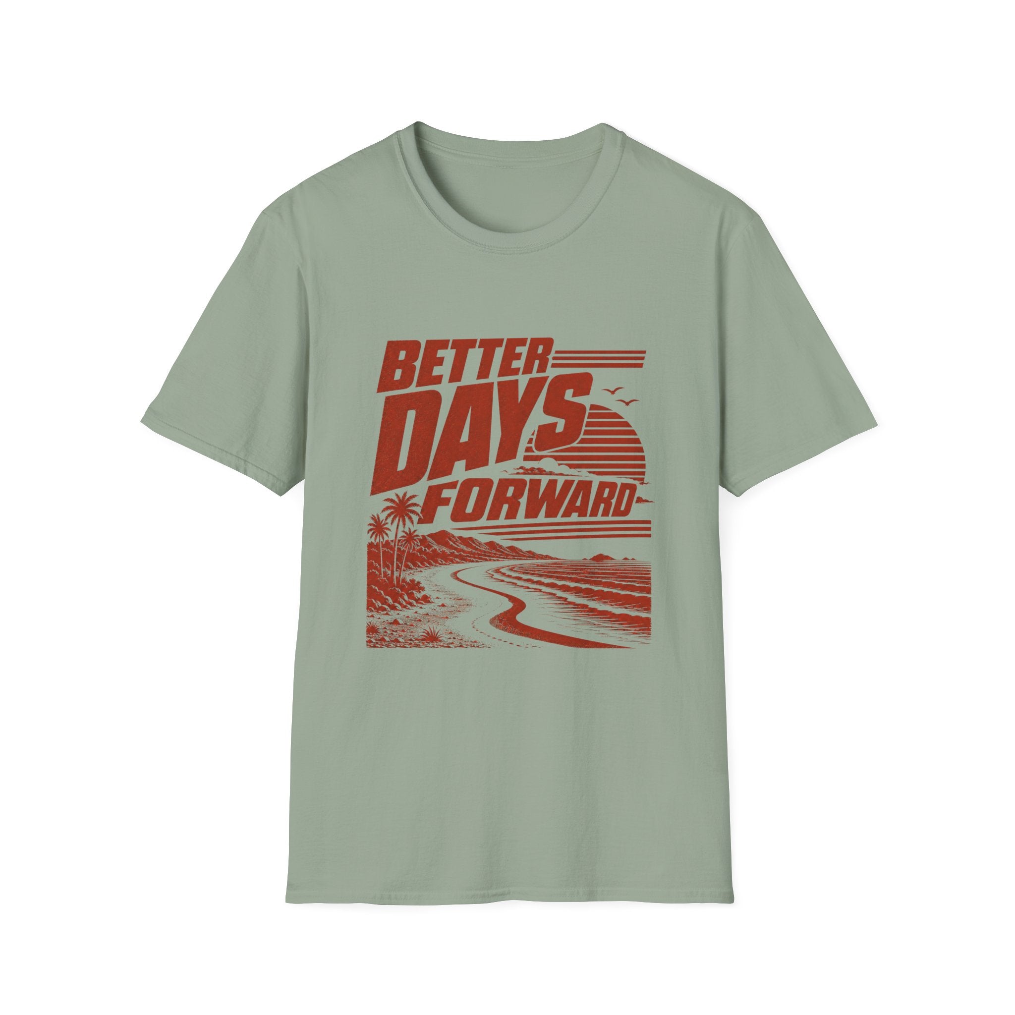 Better Days Forward T-Shirt
