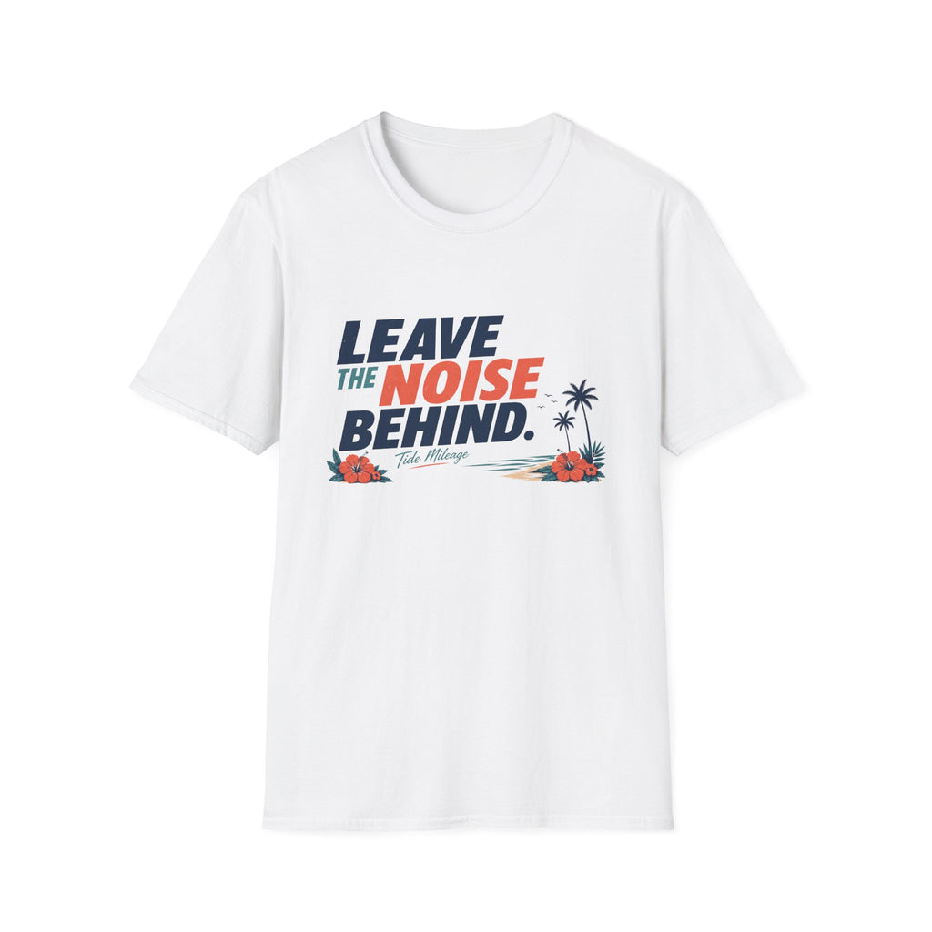 Leave The Noise Behind T-Shirt