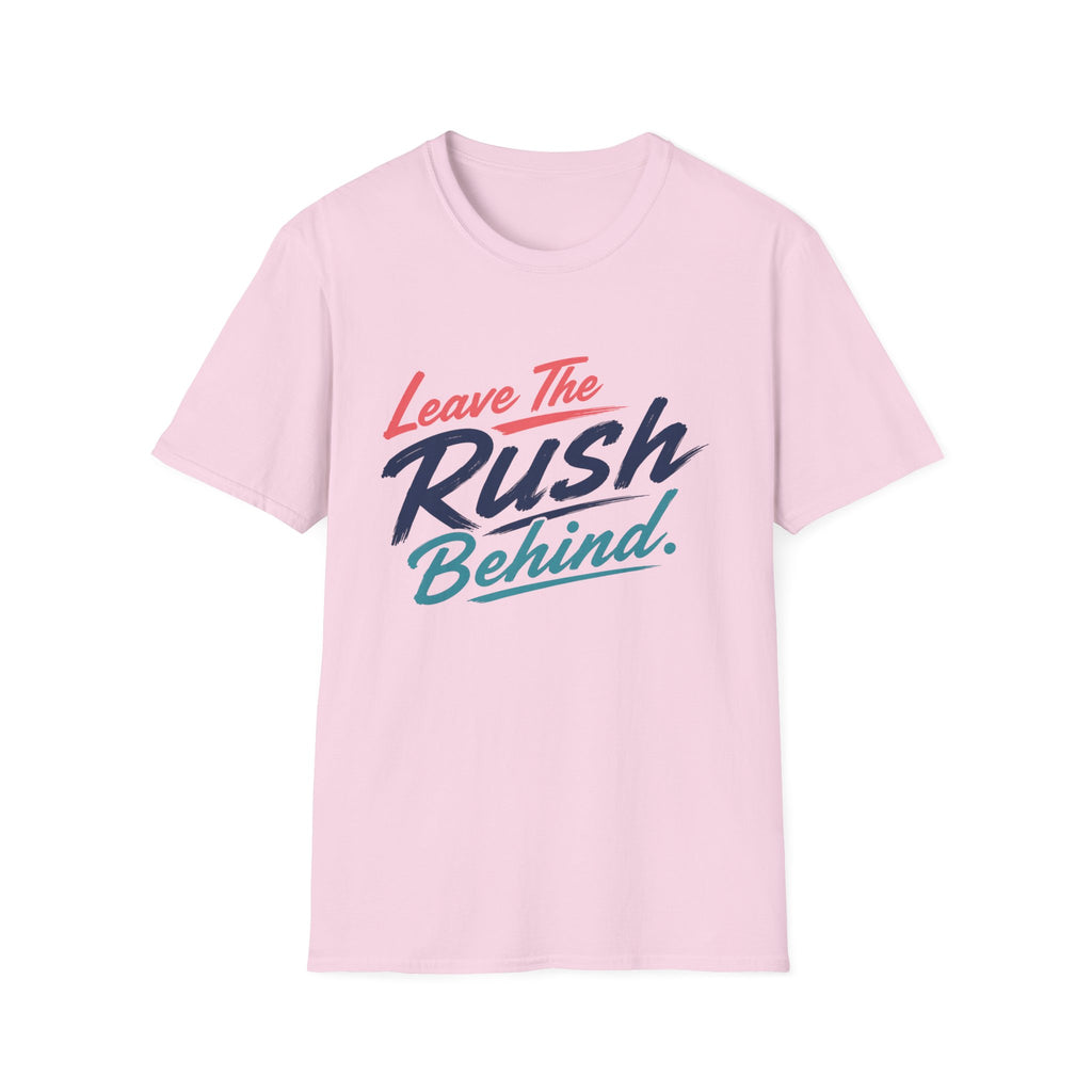Leave The Rush Behind T-Shirt
