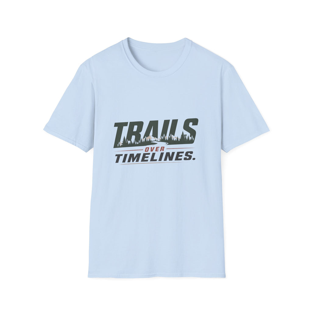 Trails Over Timeliness T-Shirt