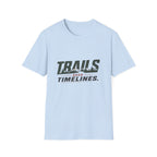 Trails Over Timeliness T-Shirt