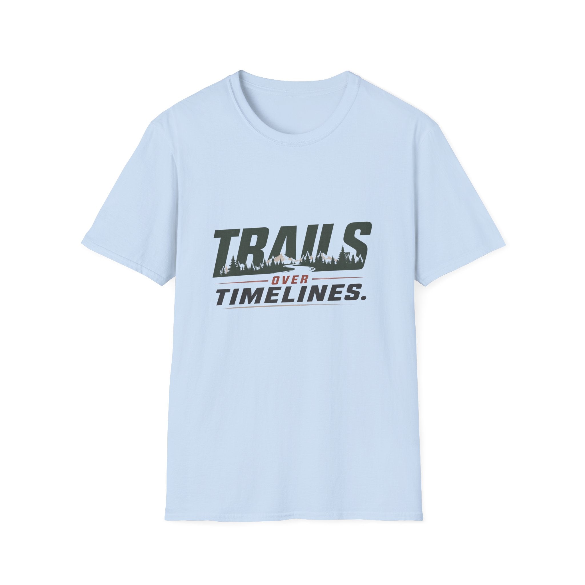 Trails Over Timeliness T-Shirt