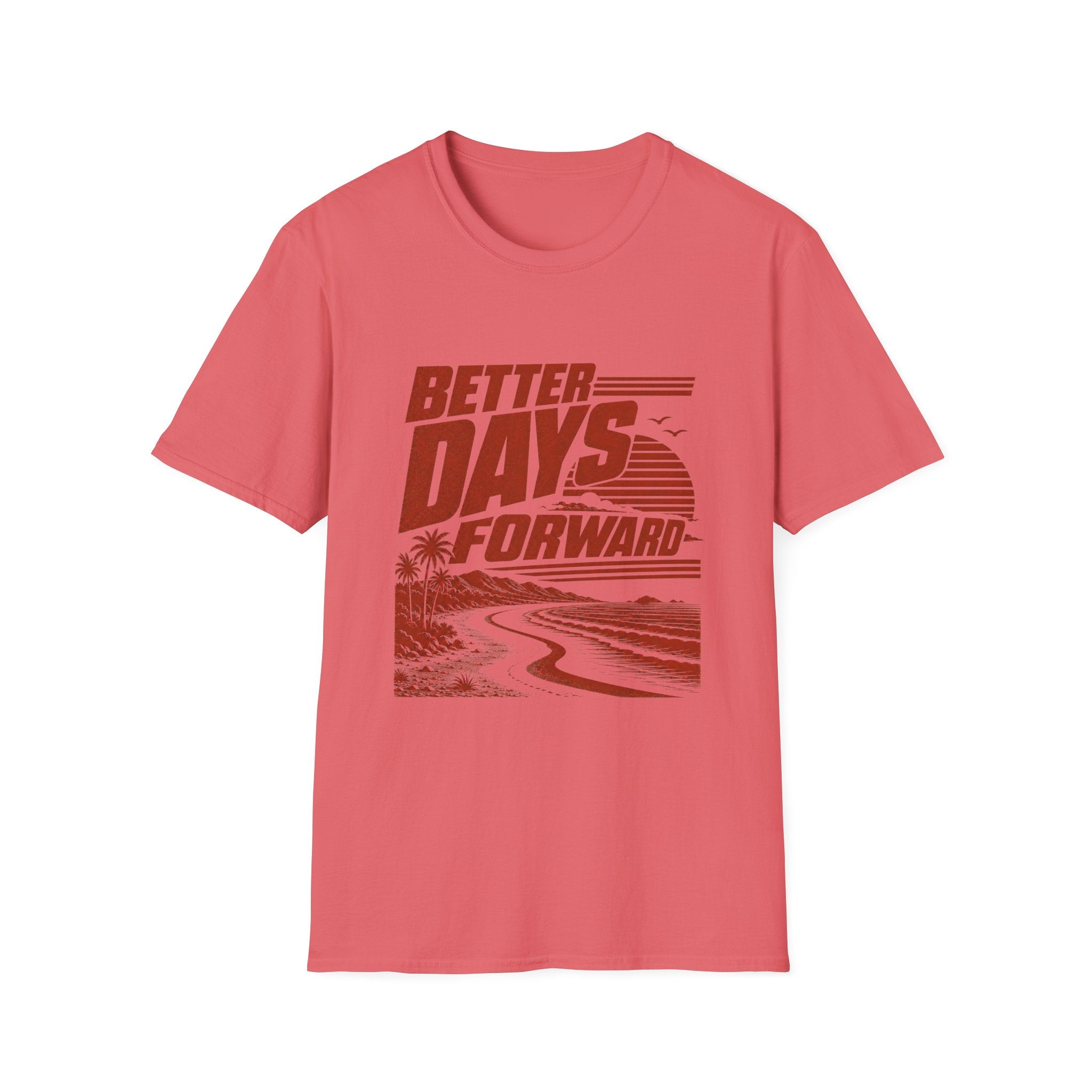 Better Days Forward T-Shirt