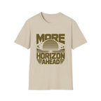 More Horizon Ahead T-Shirt