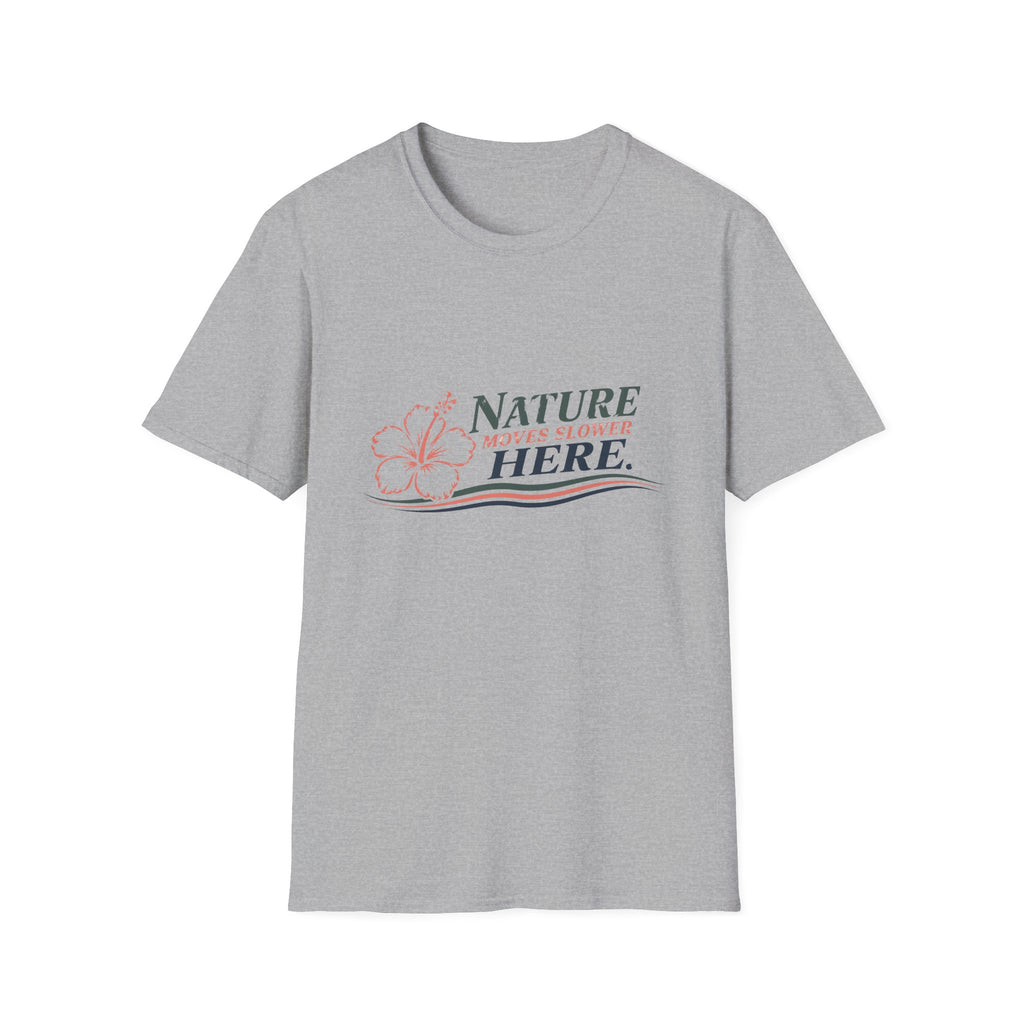 Nature Moves Slower Here T-Shirt