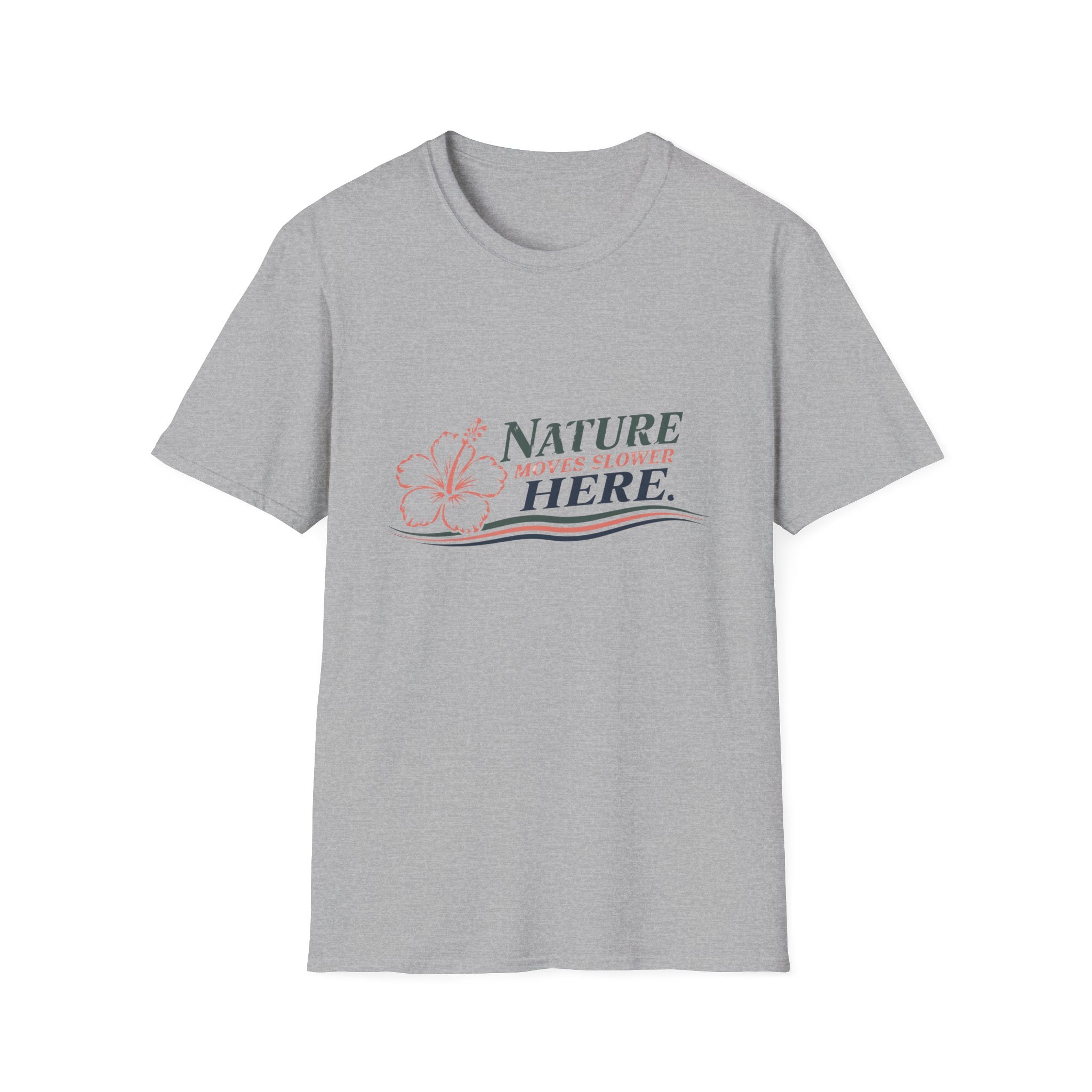 Nature Moves Slower Here T-Shirt
