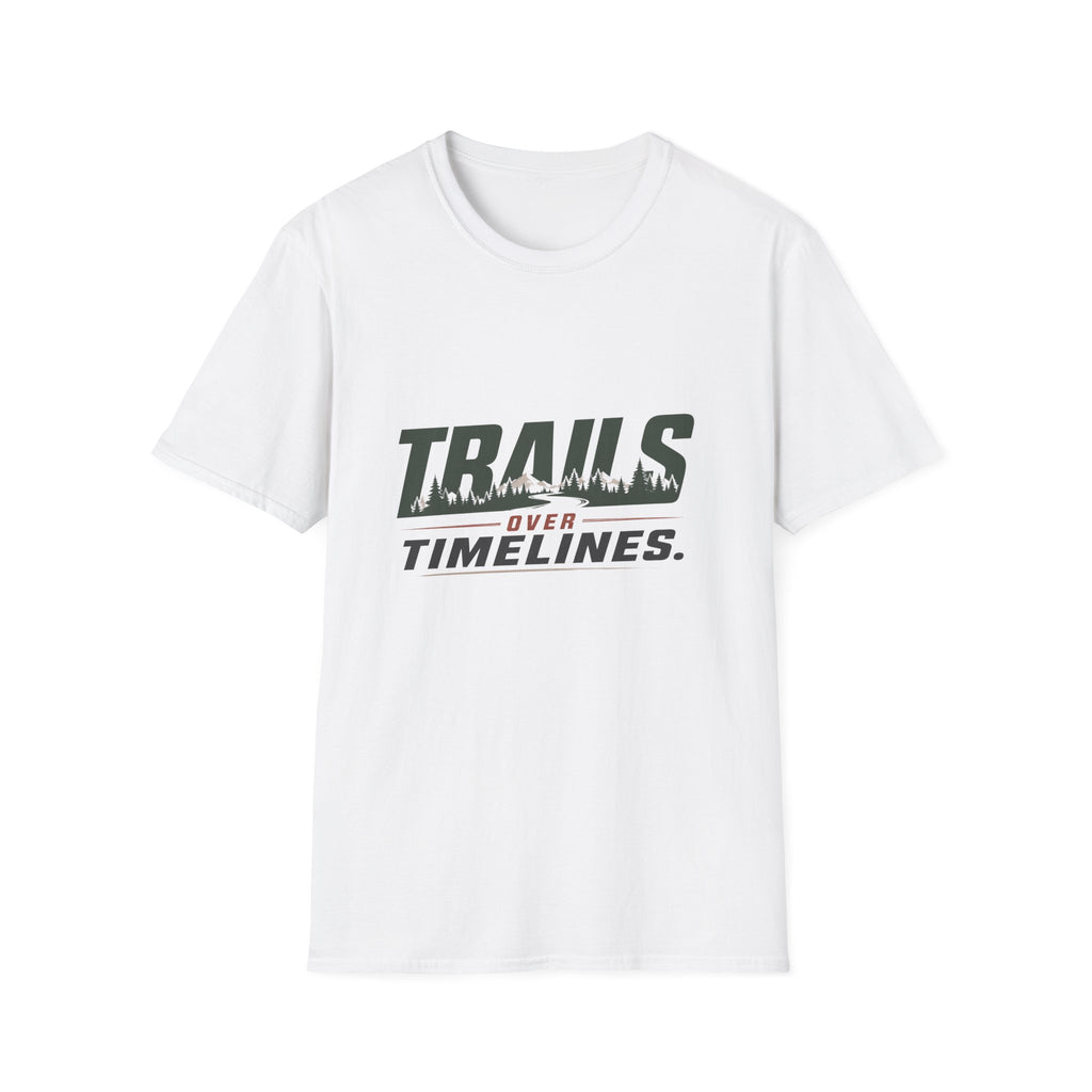 Trails Over Timeliness T-Shirt