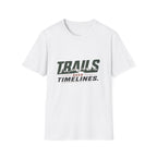 Trails Over Timeliness T-Shirt