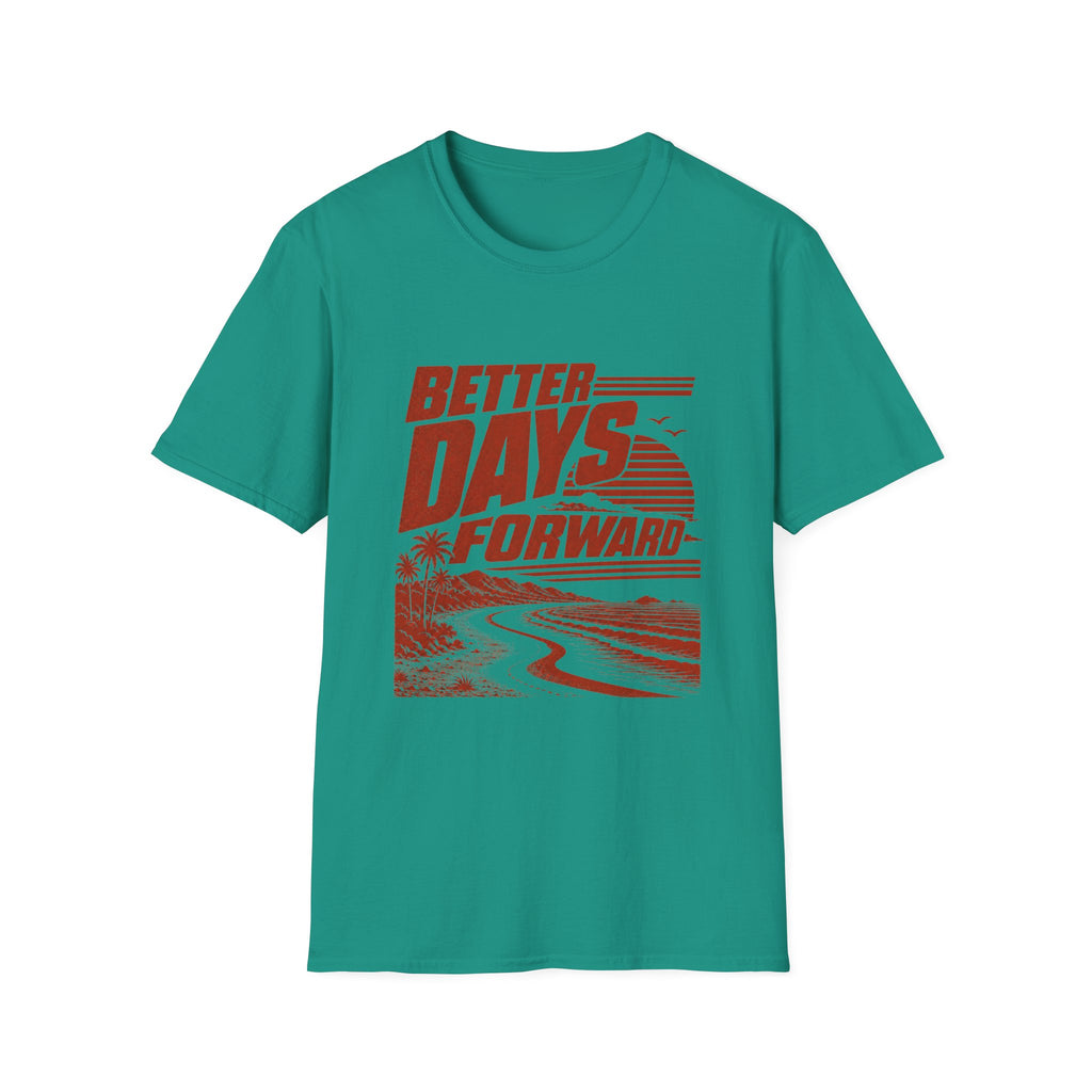 Better Days Forward T-Shirt