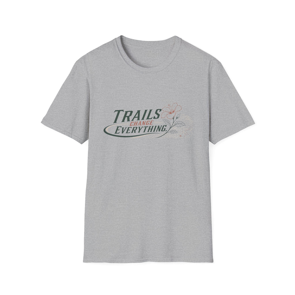 Trails Change Everything T-Shirt