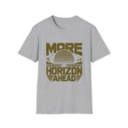 More Horizon Ahead T-Shirt